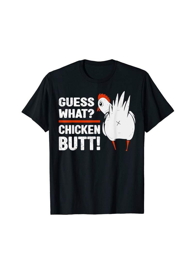 Guess What? Chicken Butt! Funny White Chicken Design T-Shirt