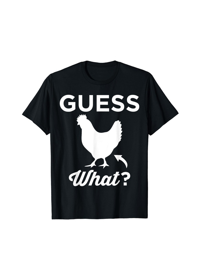 Guess What? Chicken Butt Graphic Gift T-Shirt