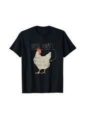 Guess What? Chicken Butt Graphic T-Shirt T-Shirt