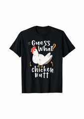 Guess What? Chicken Butt! Guess Why Joke Meme and Humor gift T-Shirt