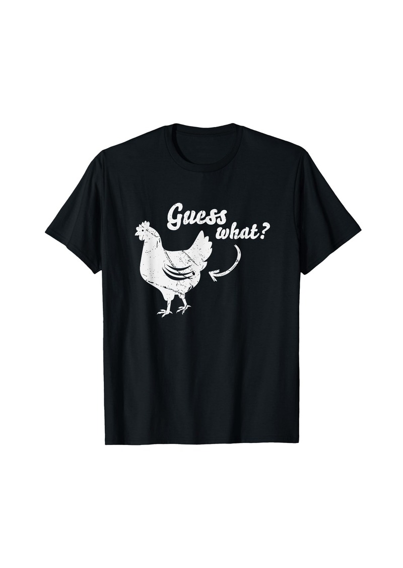 Guess What Chicken Butt Shirt | The Original Distressed Look T-Shirt