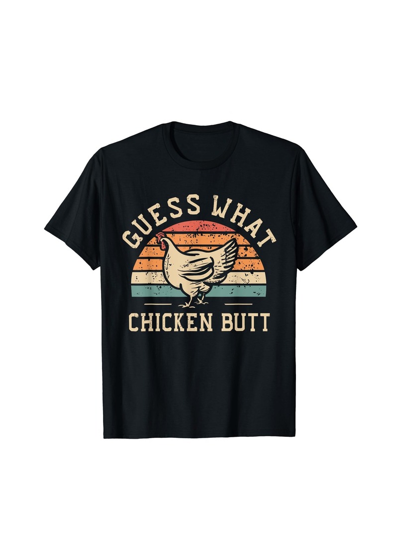 Guess What? Chicken Butt! T-Shirt