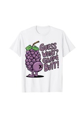 Guess What? Grape Butt! Funny Grapes Fruit Cute Grape Lover T-Shirt