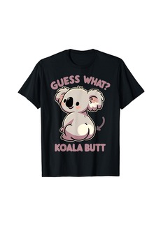 Guess what Koala butt funny aussie australian bear women men T-Shirt