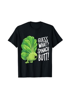 GUESS WHAT? SPINACH BUTT! Funny Vegan Chef Design Spinach T-Shirt