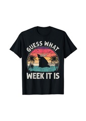 Guess What Week It Is Funny Shark Sarcastic Party Beach T-Shirt