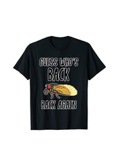 Guess who's back back again Cicada T-Shirt