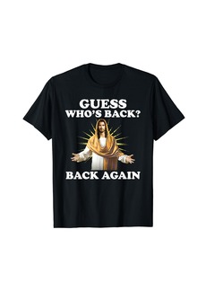 Guess Who's Back? Back Again Happy Easter! Jesus Christian T-Shirt