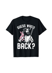Guess Who's Back Jesus Easter Funny Religious Christian T-Shirt