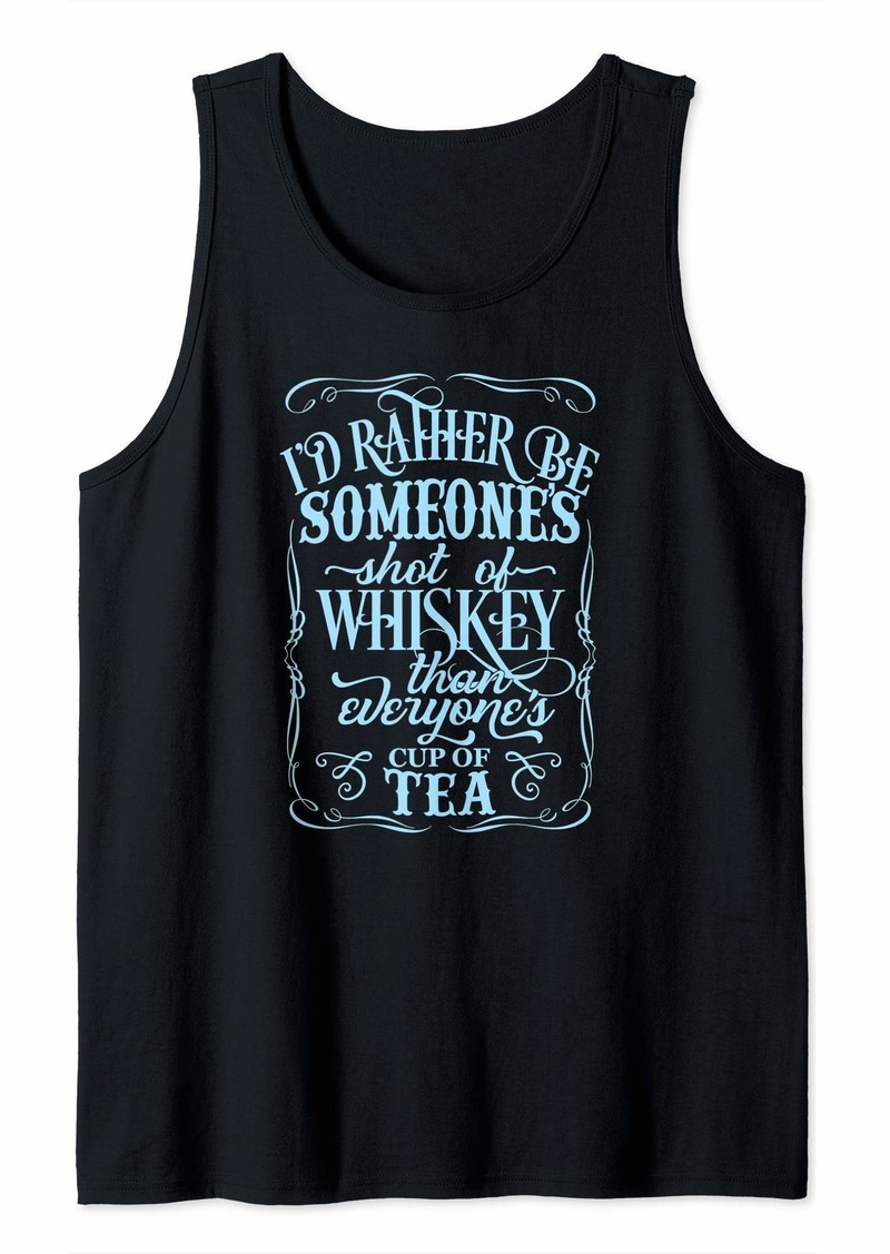 GUESS Rather Be Someone Shot Of Whiskey Than Everyones Cup Of Tea Tank Top