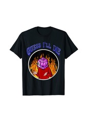 RPG Dungeon humor Funny Guess I'll Die meme T-Shirt