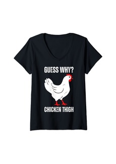 Womens Guess Why Chicken Thigh: Funny Chickens Jokes Chicken Memes V-Neck T-Shirt