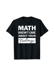 HALO Math Doesn't Care About Your Feelings T-Shirt