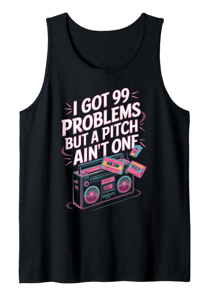 Harmony I Got 99 Problems But A Pitch Ain't One Music Tank Top