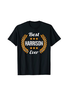 Best Harrison Ever Funny Saying First Name Harrison T-Shirt