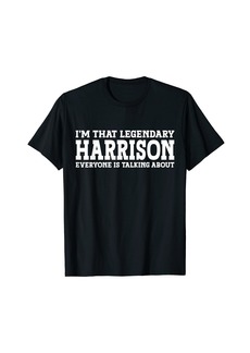 Harrison Personal Name Funny Harrison T-Shirt