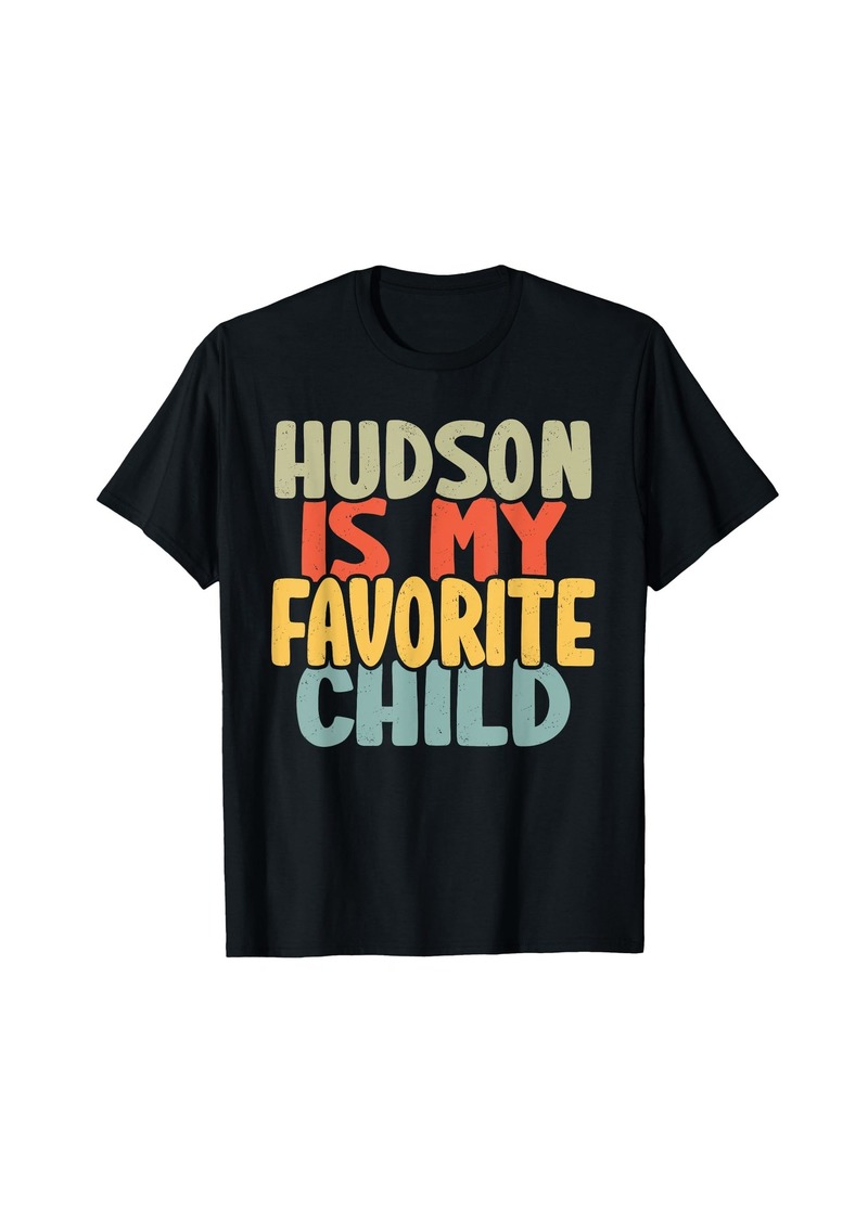 Hudson Jeans Hudson Is My Favorite Child Funny Shirt From Hudson T-Shirt