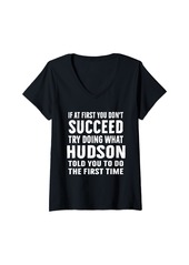 Hudson Jeans Womens Try Doing What Hudson Told Funny Hudson Shirt V-Neck T-Shirt