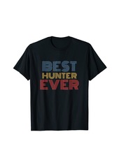 Best Hunter Ever funny personalized name T-Shirt