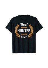 Best Hunter Ever Funny Saying First Name Hunter T-Shirt
