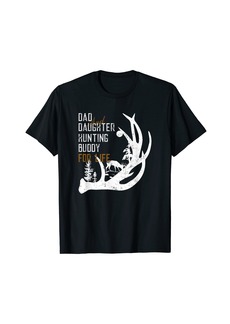 Dad and Daughter Hunting Buddy for Life Tee Gift For Hunters T-Shirt