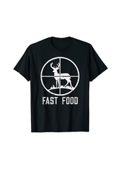 Fast Food Deer Hunting T-Shirt Funny Gift For Hunters T-Shirt