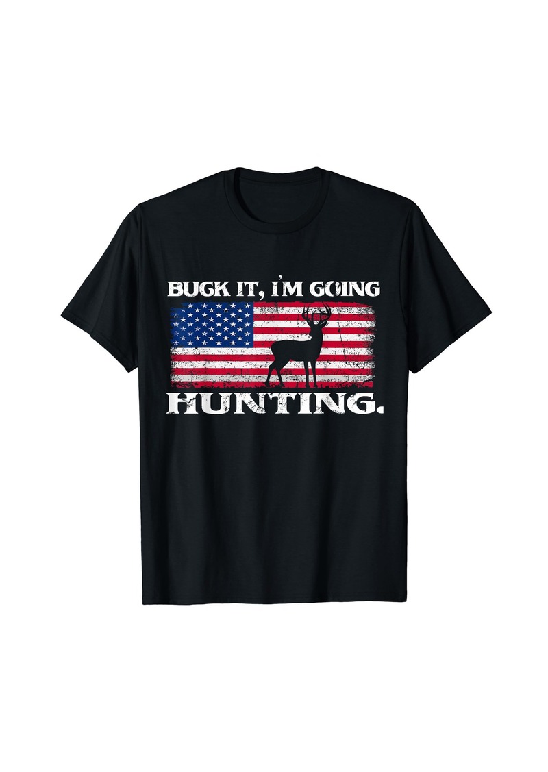 Hunter Funny Deer Elk Buck I'm Going Hunting USA Flag Shirt T-Shirt