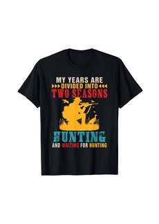 Hunter Funny Two Seasons Hunting And Waiting For Hunting Lover T-Shirt