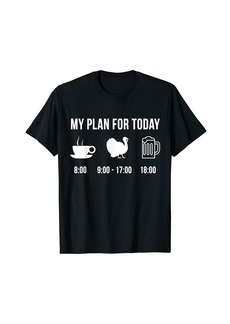Funny Wild Turkey Hunting Hunter My Plan For Today T-Shirt