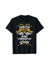 Hunter Blood Runs Through My Veins T-Shirt