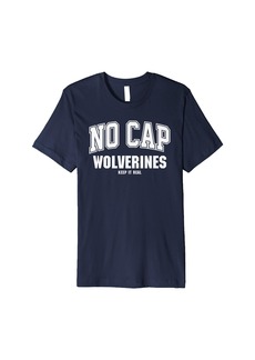 Hunter Wolverines NO CAP Keepin' It Real Premium T-Shirt