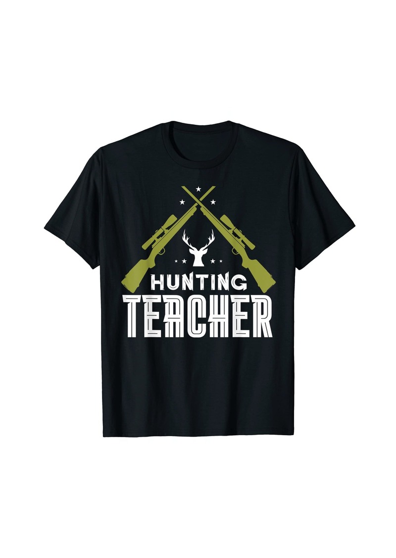 Hunting Teacher Hunter Hunt Hunters Deer T-Shirt