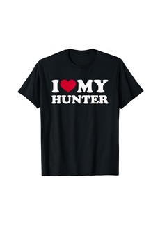 I love my hunter T-Shirt