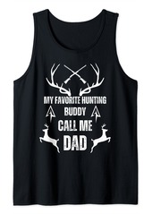 My Favorite Hunting Buddy Calls Me Dad Deer Hunter Hunt Tank Top