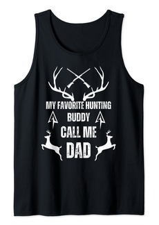 My Favorite Hunting Buddy Calls Me Dad Deer Hunter Hunt Tank Top