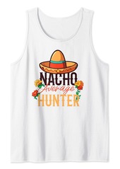 Nacho Average Hunter Cinco De Mayo Tank Top