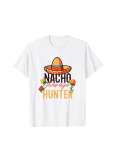 Nacho Average Hunter Resident T-Shirt
