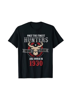 Only the finest Hunters are Born in 1930 T-Shirt