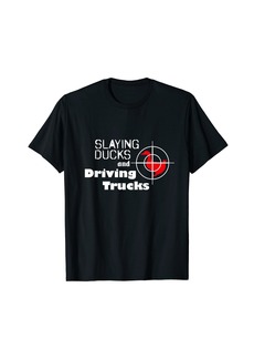 Hunter Slaying Ducks and Driving Trucks Cool Hunting T-shirt