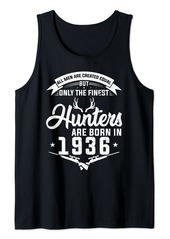 The finest Hunters are born in 1936 Hunting Tank Top