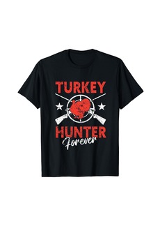 Hunter Turkey Hunting Forever Funny Turkey Hunting T-Shirt
