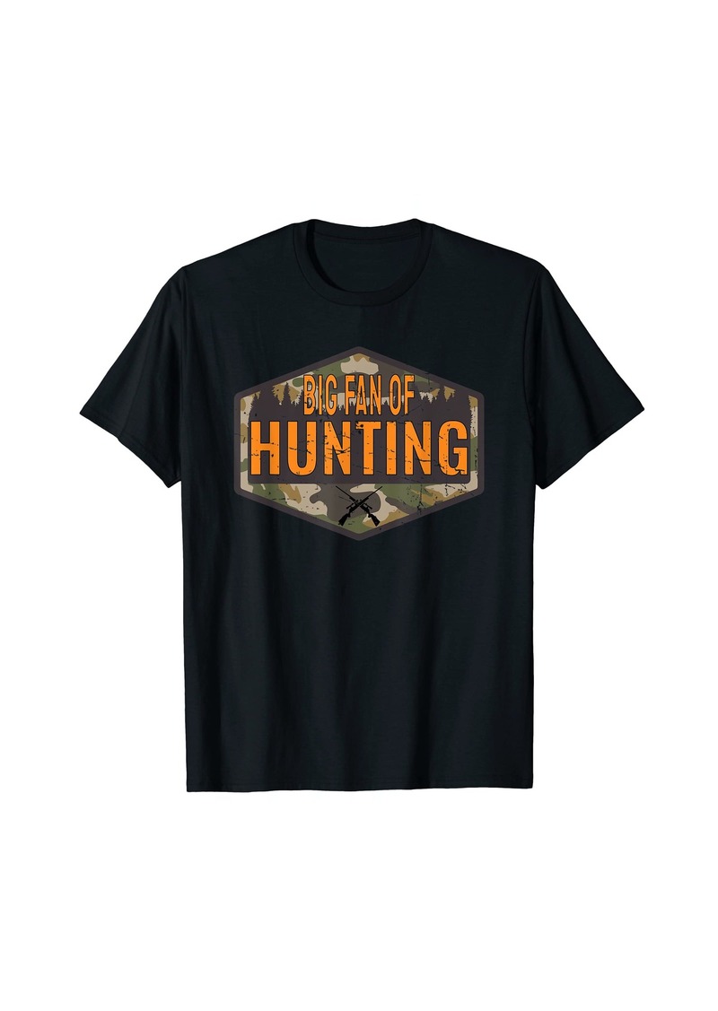 Vintage Big Fan of Hunting - Fun Wild Game Hunter Saying T-Shirt