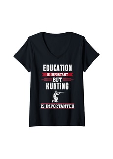 Hunter Womens Education Is Important But Hunting Is Importanter Funny V-Neck T-Shirt