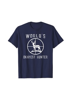 World's Okayest Hunter Shirt Funny Hunting Gift T-Shirt T-Shirt