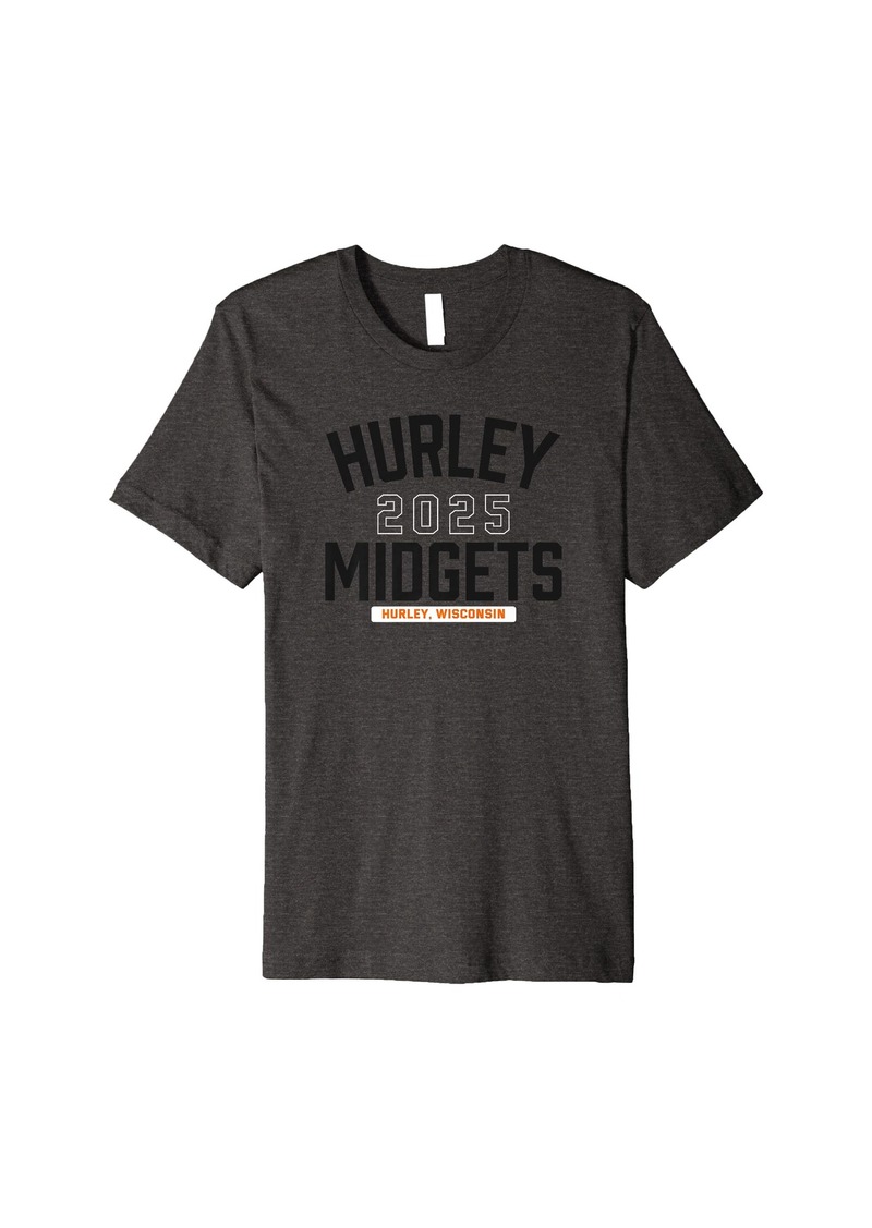 Hurley Midgets Hurley Wisconsin 2025 Premium T-Shirt