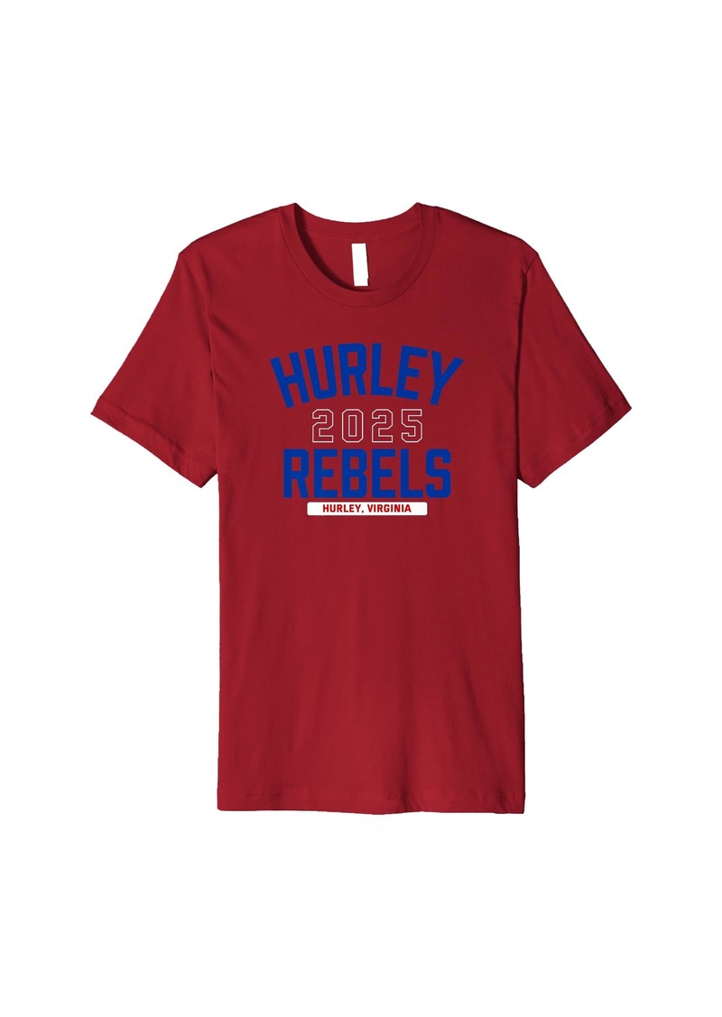 Hurley Rebels Hurley Virginia 2025 Premium T-Shirt