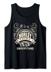 It's a HURLEY thing you wouldn't understand Gift Tank Top