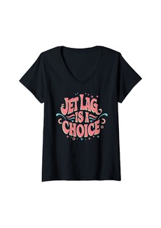 Womens Jet Lag Is A Choice V-Neck T-Shirt