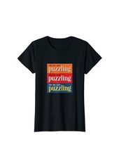 Puzzle Girl Funny Quote Jigsaw Hobby Puzzler T-Shirt