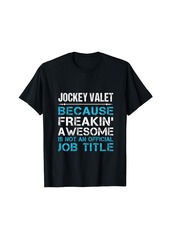 Jockey Valet - Freaking Awesome T-Shirt